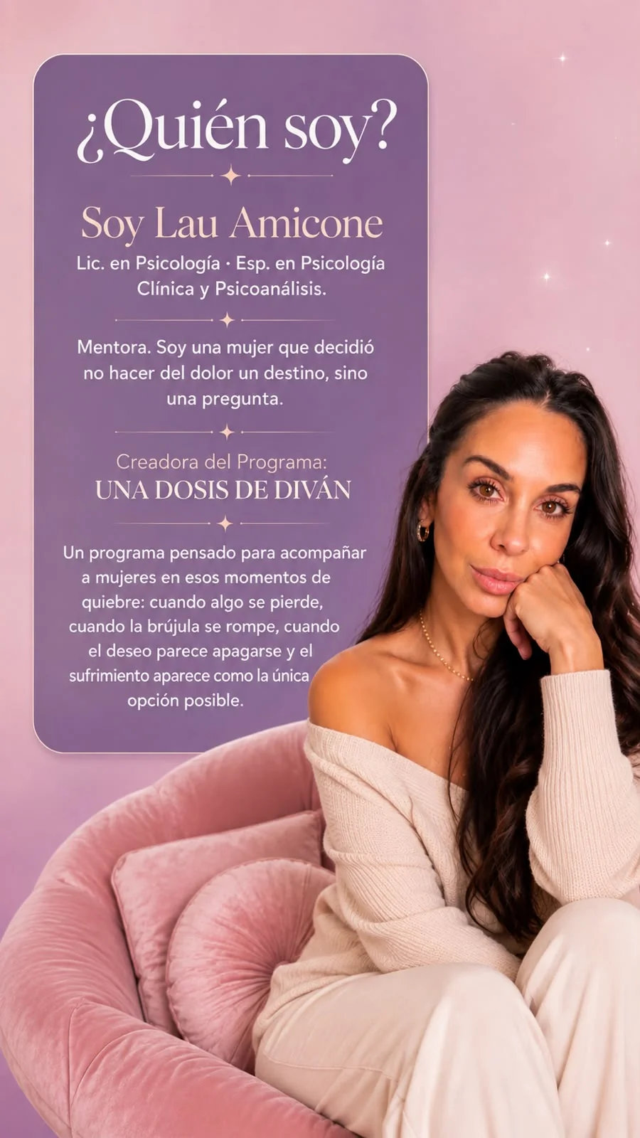 ¿Quién soy? Soy Lau Amicone, Lic. en Psicología, creadora del programa Una Dosis de Diván